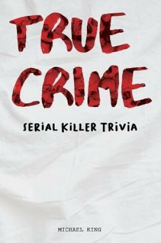 Cover of True Crime Serial Killer Trivia