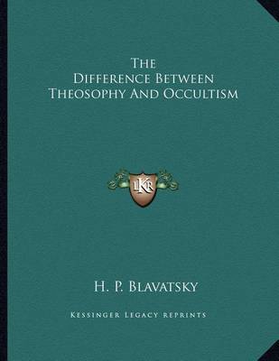 Book cover for The Difference Between Theosophy and Occultism