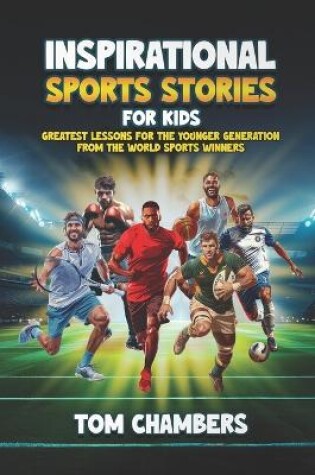 Cover of Inspirational Sports Stories for Kids