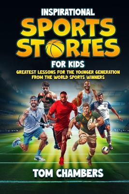 Cover of Inspirational Sports Stories for Kids