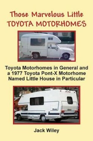 Cover of Those Marvelous Little Toyota Motorhomes