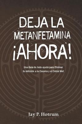 Book cover for Deja la Metanfetamina (cristal) Ahora