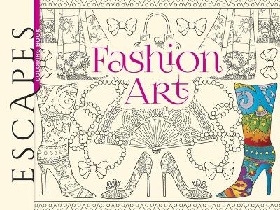 Book cover for Escapes Fashion Art Coloring Book