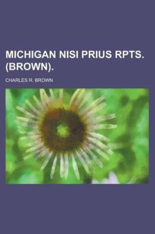 Cover of Michigan Nisi Prius Rpts. (Brown)