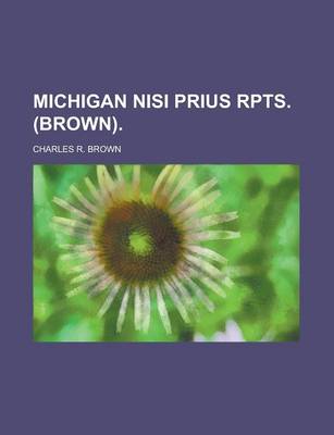 Book cover for Michigan Nisi Prius Rpts. (Brown)