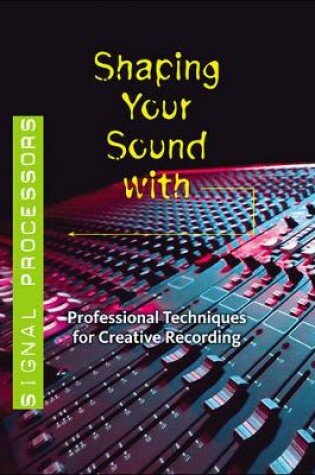 Cover of Shaping Your Sound with Signal Processors