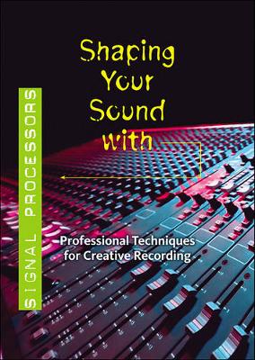 Book cover for Shaping Your Sound with Signal Processors