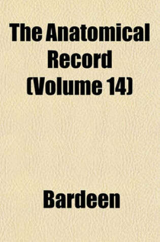 Cover of The Anatomical Record (Volume 14)