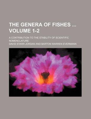 Book cover for The Genera of Fishes Volume 1-2; A Contribution to the Stability of Scientific Nomenclature