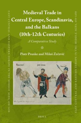 Cover of Medieval Trade in Central Europe, Scandinavia, and the Balkans (10th-12th Centuries)