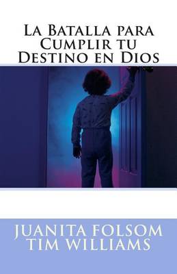 Book cover for La Batalla para Cumplir tu Destino en Dios