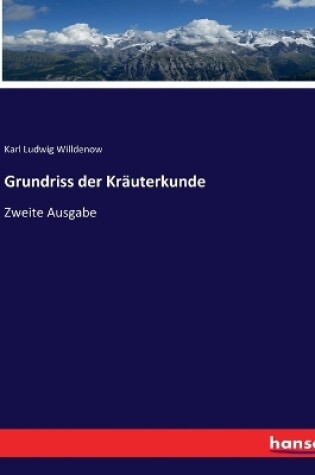 Cover of Grundriss der Kräuterkunde