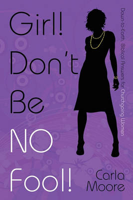 Book cover for Girl! Don't Be No Fool!