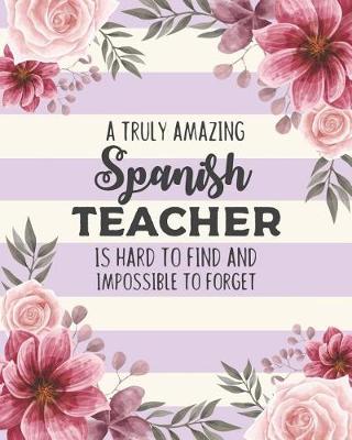 Book cover for A Truly Amazing Spanish Teacher Is Hard To Find And Impossible To Forget