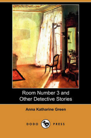 Cover of Room Number 3 and Other Detective Stories (Dodo Press)