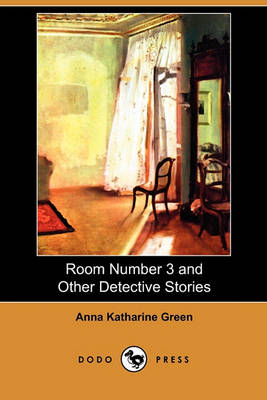 Book cover for Room Number 3 and Other Detective Stories (Dodo Press)