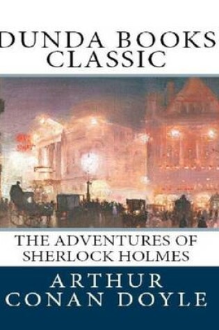 Cover of The Adventures of Sherlock Holmes (Dunda Books Classic)