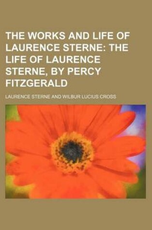 Cover of The Works and Life of Laurence Sterne; The Life of Laurence Sterne, by Percy Fitzgerald