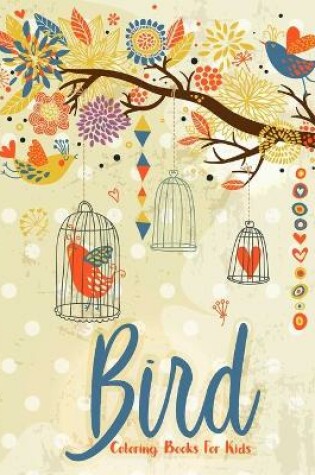 Cover of Bird Coloring Books For Kids