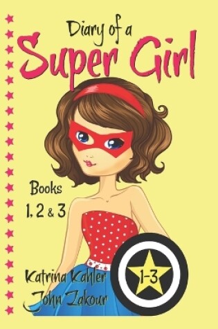 Cover of Diary of a SUPER GIRL - Books 1-3