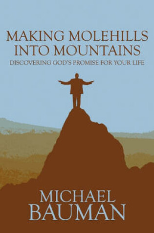 Cover of Making Molehills Into Mountains