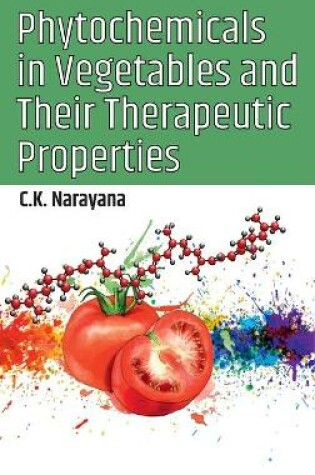 Cover of Phytochemicals In Vegetables And Their Therapeutic Properties