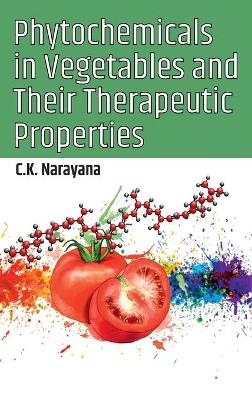 Book cover for Phytochemicals In Vegetables And Their Therapeutic Properties