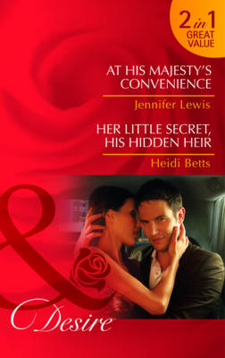 Book cover for At His Majesty's Convenience/Her Little Secret, His Hidden Heir