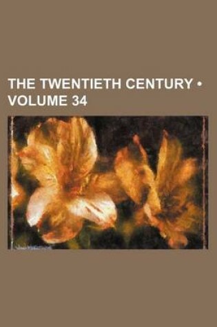 Cover of The Twentieth Century (Volume 34)