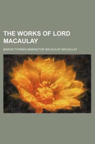 Cover of The Works of Lord Macaulay (Volume 1)