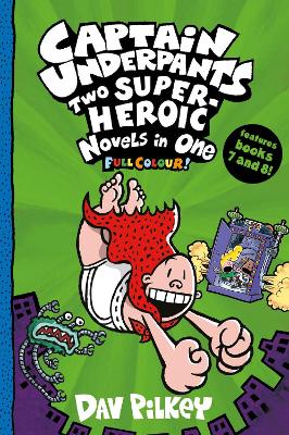 Book cover for Captain Underpants: Two Super-Heroic Novels in One (Full Colour!)