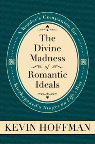 Cover of The Divine Madness of Romantic Ideals