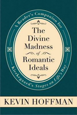 Book cover for The Divine Madness of Romantic Ideals