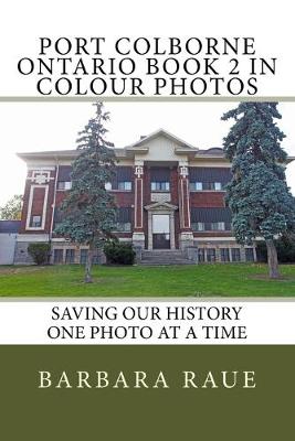 Cover of Port Colborne Ontario Book 2 in Colour Photos