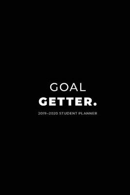 Book cover for 2019 - 2020 Student Planner; Goal Getter