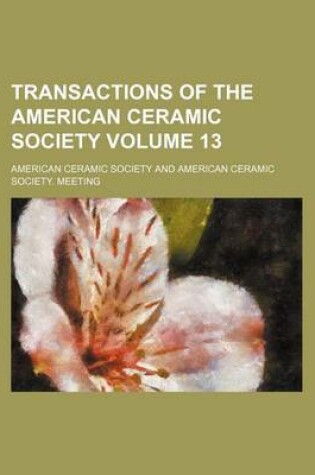 Cover of Transactions of the American Ceramic Society Volume 13
