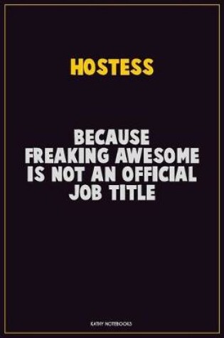 Cover of Hostess, Because Freaking Awesome Is Not An Official Job Title