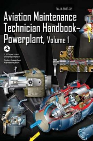 Cover of Aviation Maintenance Technician Handbook-Powerplant - Volume 1 (FAA-H-8083-32)
