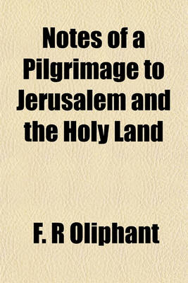 Book cover for Notes of a Pilgrimage to Jerusalem and the Holy Land