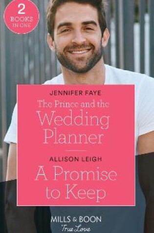 Cover of The Prince And The Wedding Planner / A Promise To Keep
