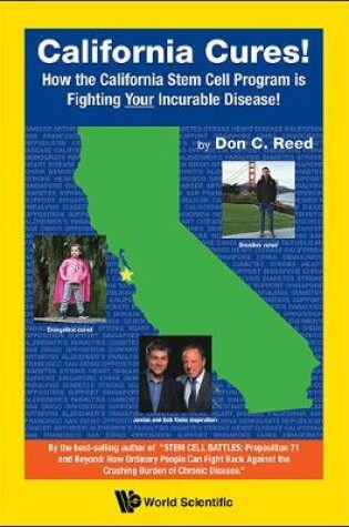 Cover of California Cures!: How The California Stem Cell Program Is Fighting Your Incurable Disease!