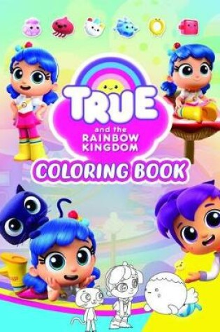 Cover of True and The Rainbow Kingdom Coloring Book