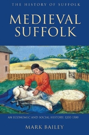 Cover of Medieval Suffolk: An Economic and Social History, 1200-1500