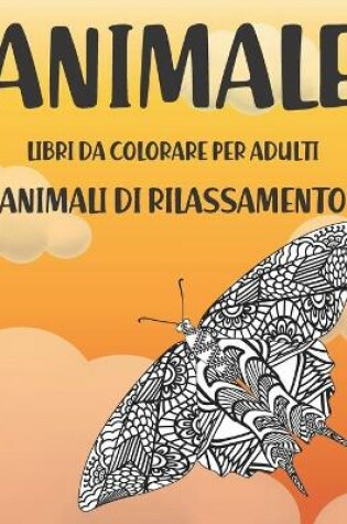 Cover of Libri da colorare per adulti - Animali di rilassamento - Animale