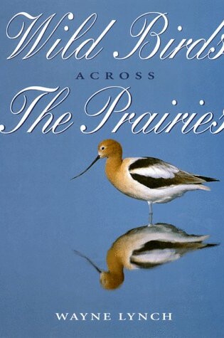 Cover of Wild Birds Across the Prairies