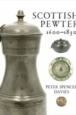 Cover of Scottish Pewter 1600-1850