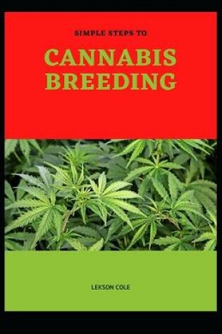 Cover of Simple Steps to Cannabis Breeding