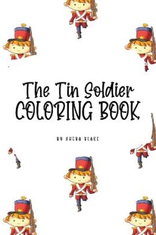 Cover of The Tin Soldier Coloring Book for Children (8.5x8.5 Coloring Book / Activity Book)