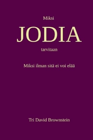 Cover of Miksi JODIA tarvitaan