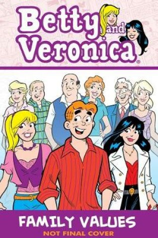 Cover of Betty & Veronica: Family Values